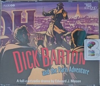 Dick Barton and the Paris Adventure written by Edward J. Mason performed by Douglas Kelly and Full Cast Drama Team on Audio CD (Abridged)